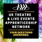 UK Theatre & Live Events Apprenticeship Network: Finding your direction
