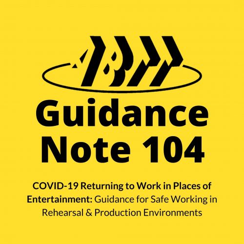 Guidance Note 104 &#8211; COVID-19 Returning to Work in Places of Entertainment: Guidance for Safe Working in Rehearsal &#038; Production Environments