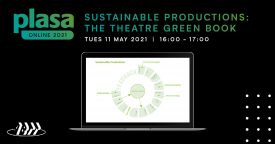 Sustainable Productions Seminar: Theatre Green Book (Plasa Online – ABTT Seminar)