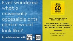 ABTT Seminar: Re-imagined Futures &#8211; envisaging a universally accessible Arts Centre