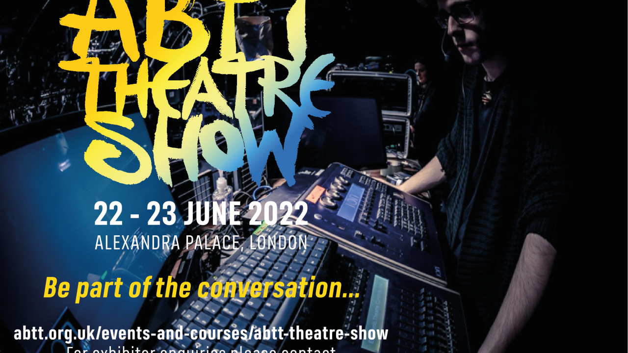 ABTT Theatre Show returns for 2022: Sign up to hear more!