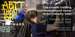 ABTT Seminar: Training & personal development in our industry today!