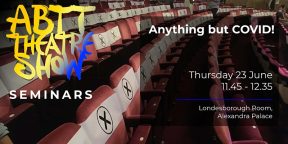 ABTT Theatre Show Seminar: Anything but COVID! – Guidance from the HSE