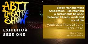 Theatre Show Exhibitor Session: Stage Management Association &#8211; Maintaining a sustainable balance between fitness, work and social life.