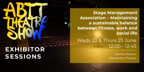 Theatre Show Exhibitor Session: Stage Management Association – Maintaining a sustainable balance between fitness, work and social life.