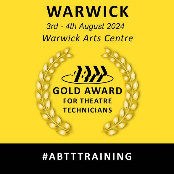 ABTT Gold Award for Theatre Technicians (Warwick)
