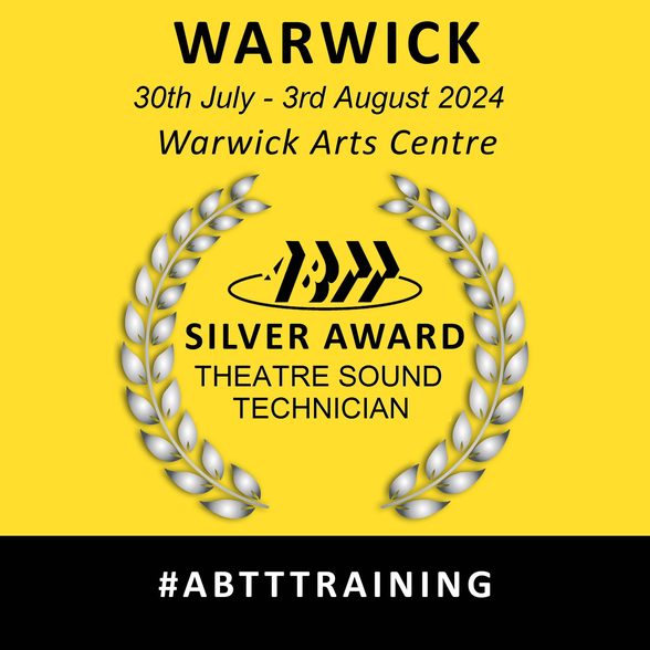 ABTT Silver Award for Theatre Sound Technicians (Warwick)