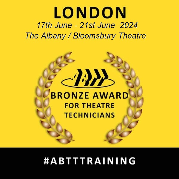 ABTT Bronze Award for Theatre Technicians &#8211;  London (Fully Booked)
