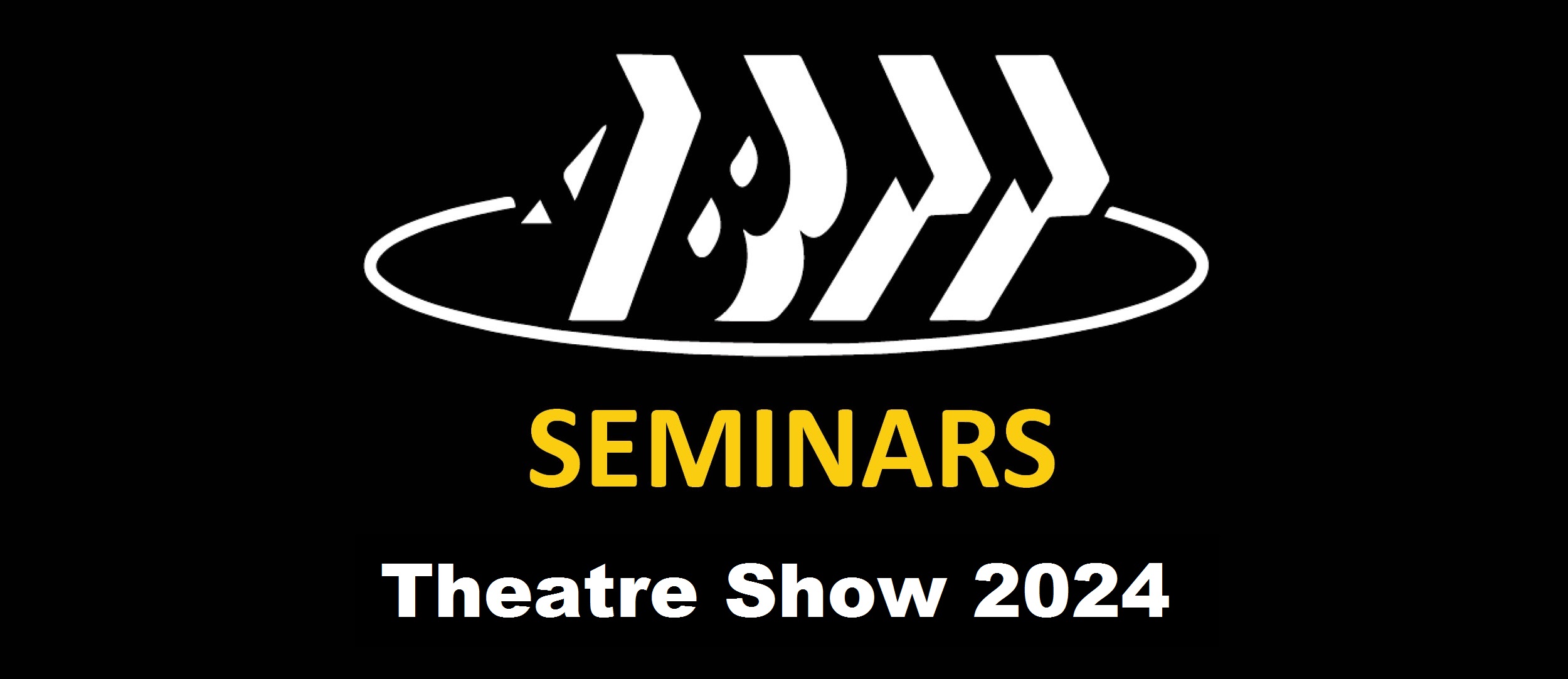 ABTT Theatre Show Seminars 2024 Association of British Theatre