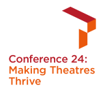 Theatres Trust Conference 24: Making Theatres Thrive