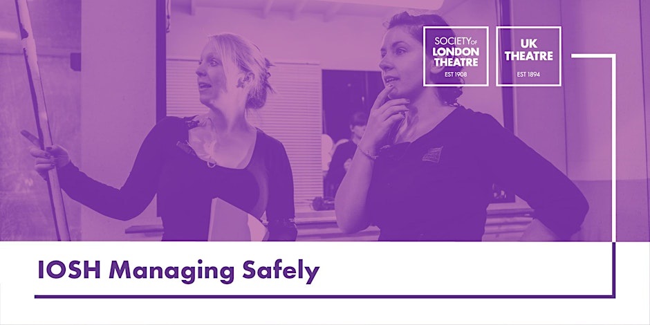 SOLT & UK Theatre, IOSH Managing Safely course London