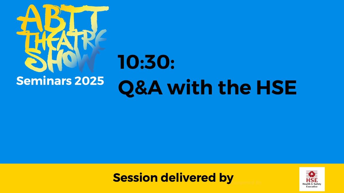 ABTT Seminar: Q&#038;A with the HSE  &#8211; June 2025