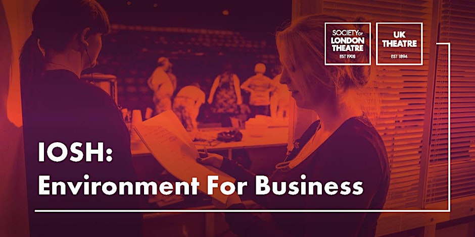 SOLT & UK Theatre, IOSH Environment for Business course London