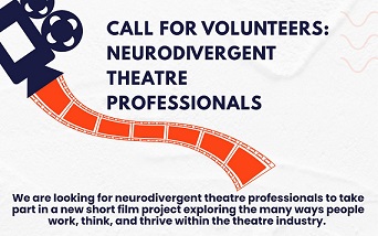 Call to action: Neurodivergent Theatre Professionals Volunteers wanted