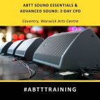 ABTT Sound Essentials &#038; Advanced Sound: 2-day CPD (Warwick Arts Centre, Coventry)