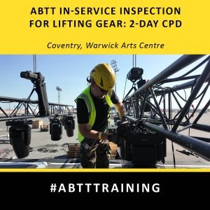 ABTT In-service Inspection for Lifting Gear: 2-day CPD (Warwick Arts Centre, Coventry)