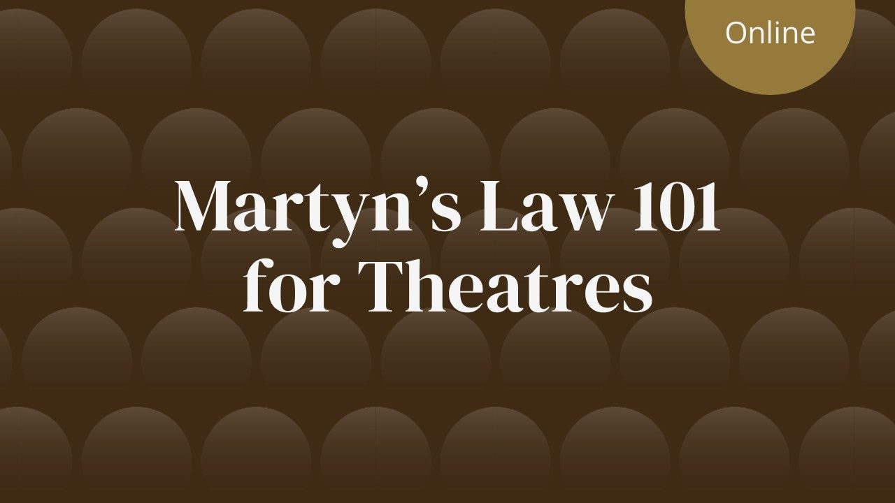 Martyn&#8217;s Law 101 for Theatres &#8211; Webinar