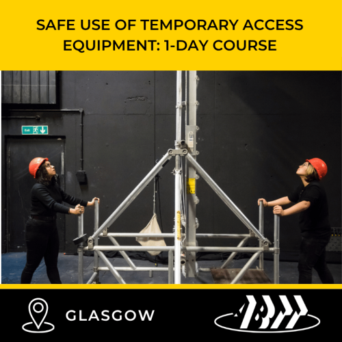 ABTT Safe Use of Temporary Access Equipment Course (1 day) &#8211; Glasgow, February 2027