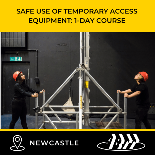ABTT Safe Use of Temporary Access Equipment Course (1 day) &#8211; Newcastle, April 2027